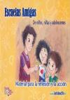 Escuelas Amigas de niños, niñas y adolescentes Material para la reflexión y la acción